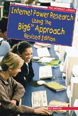 Internet Power Research Using the Big6 Approach - Wolinsky, Art