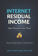 Internet Residual Income: Your Dreams Come True!