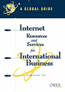 Internet Resources and Services for International Business: A Global Guide