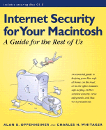 Internet Security for Your Macintosh: A Guide for the Rest of Us