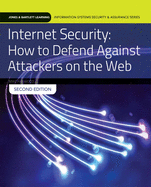 Internet Security: How to Defend Against Attackers on the Web: .