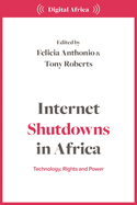 Internet Shutdowns in Africa: Technology, Rights and Power