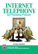 Internet Telephony: Call Processing Protocols