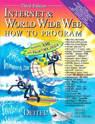 Internet & World Wide Web: How to Program - Deitel, Harvey M, PH.D., and Deitel, Paul J, and Goldberg, Andrew B