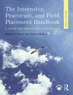 Internship, Practicum, and Field Placement Handbook: A Guide for the Helping Professions