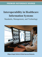 Interoperability in Healthcare Information Systems: Standards, Management, and Technology