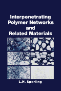 Interpenetrating Polymer Networks and Related Materials