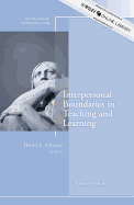 Interpersonal Boundaries in Teaching and Learning: New Directions for Teaching and Learning, Number 131