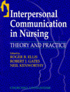 Interpersonal Communication in Nursing: Theory and Practice