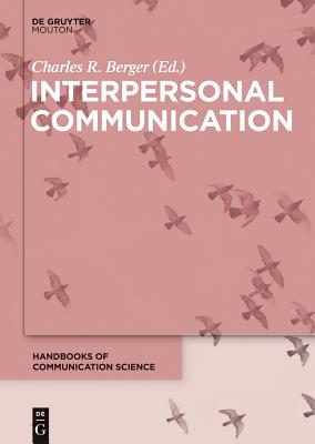Interpersonal Communication - Berger, Charles R, Dr. (Editor)