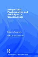 Interpersonal Psychoanalysis and the Enigma of Consciousness