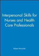 Interpersonal Skills for Nurses and Health Care Professionals