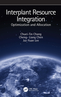 Interplant Resource Integration: Optimization and Allocation - Chang, Chuei-Tin, and Chen, Cheng-Liang, and Lee, Jui-Yuan