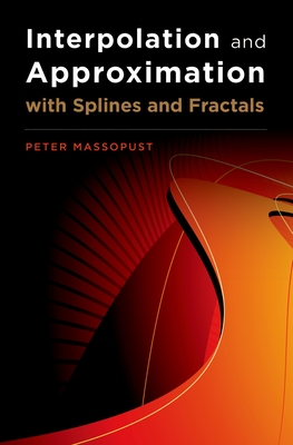 Interpolation and Approximation with Splines and Fractals - Massopust, Peter