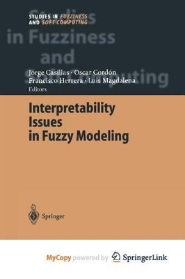 Interpretability Issues in Fuzzy Modeling - Casillas, Jorge (Editor), and Cordon, O (Editor), and Herrera Triguero, Francisco (Editor)