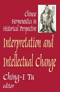 Interpretation and Intellectual Change: Chinese Hermeneutics in Historical Perspective