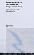 Interpretation in Architecture: Design as Way of Thinking