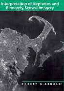 Interpretation of Airphotos & Remotely Sensed Imagery
