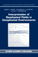 Interpretation of Geophysical Fields in Complicated Environments