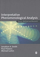 Interpretative Phenomenological Analysis: Theory, Method and Research