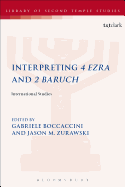 Interpreting 4 Ezra and 2 Baruch: International Studies