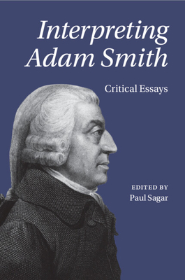 Interpreting Adam Smith - Sagar, Paul (Editor)