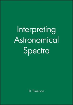 Interpreting Astronomical Spectra - Emerson, D