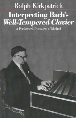 Interpreting Bach's Well-Tempered Clavier - Kirkpatrick, Ralph