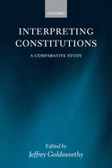Interpreting Constitutions: A Comparative Study