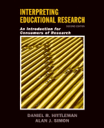Interpreting Educational Research: An Introduction for Consumers of Research - Hittleman, Daniel, and Simon, Alan R
