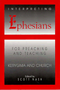 Interpreting Ephesians for Preaching and Teaching