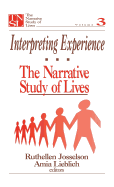 Interpreting Experience: The Narrative Study of Lives
