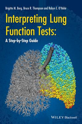 Interpreting Lung Function Tests: A Step-by Step Guide - Thompson, Bruce R., and Borg, Brigitte M., and O'Hehir, Robyn E.