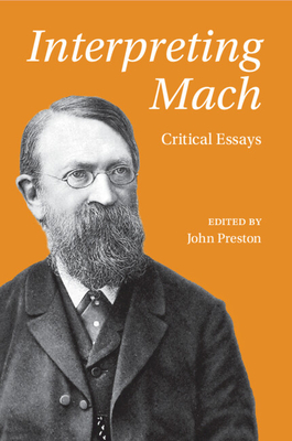 Interpreting Mach: Critical Essays - Preston, John (Editor)