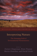 Interpreting Nature: The Emerging Field of Environmental Hermeneutics