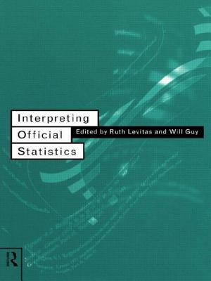 Interpreting Official Statistics - Guy, Will (Editor), and Levitas, Ruth (Editor)