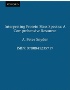 Interpreting Protein Mass Spectra: A Comprehensive Resource