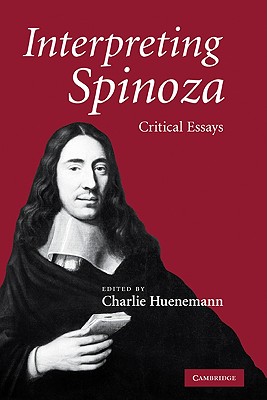 Interpreting Spinoza: Critical Essays - Huenemann, Charlie (Editor), and Charlie, Huenemann (Editor)
