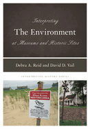 Interpreting the Environment at Museums and Historic Sites