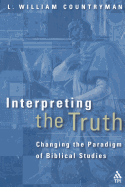 Interpreting the Truth: Changing the Paradigm of Biblical Studies