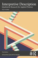 Interpretive Description: Qualitative Research for Applied Practice
