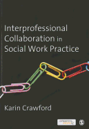 Interprofessional Collaboration in Social Work Practice