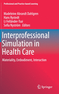 Interprofessional Simulation in Health Care: Materiality, Embodiment, Interaction