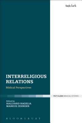 Interreligious Relations: Biblical Perspectives - Hagelia, Hallvard (Editor), and Zehnder, Markus (Editor)