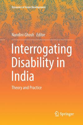Interrogating Disability in India: Theory and Practice - Ghosh, Nandini (Editor)