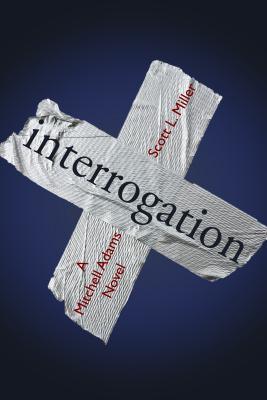 Interrogation - Miller, Scott L