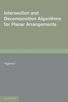 Intersection and Decomposition Algorithms for Planar Arrangements - Agarwal, Pankaj K
