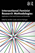 Intersectional Feminist Research Methodologies: Applications in the Social Sciences and Humanities