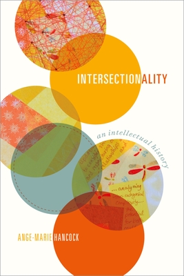 Intersectionality: An Intellectual History - Hancock, Ange-Marie