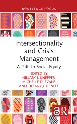 Intersectionality and Crisis Management: A Path to Social Equity - Knepper, Hillary J (Editor), and Evans, Michelle D (Editor), and Henley, Tiffany J (Editor)